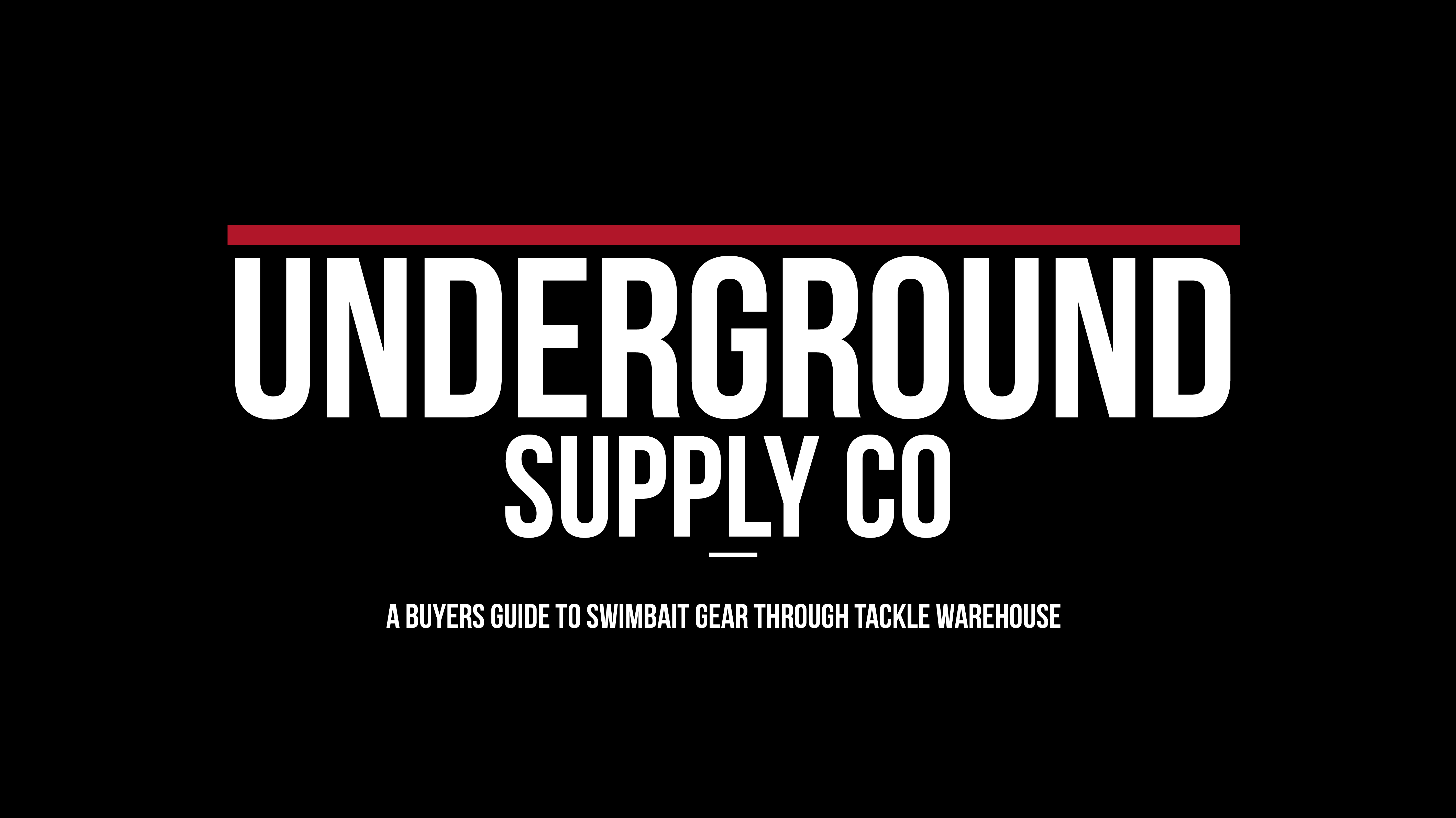 Underground Supply Co  A Buyers Guide To Swimbait Gear Through